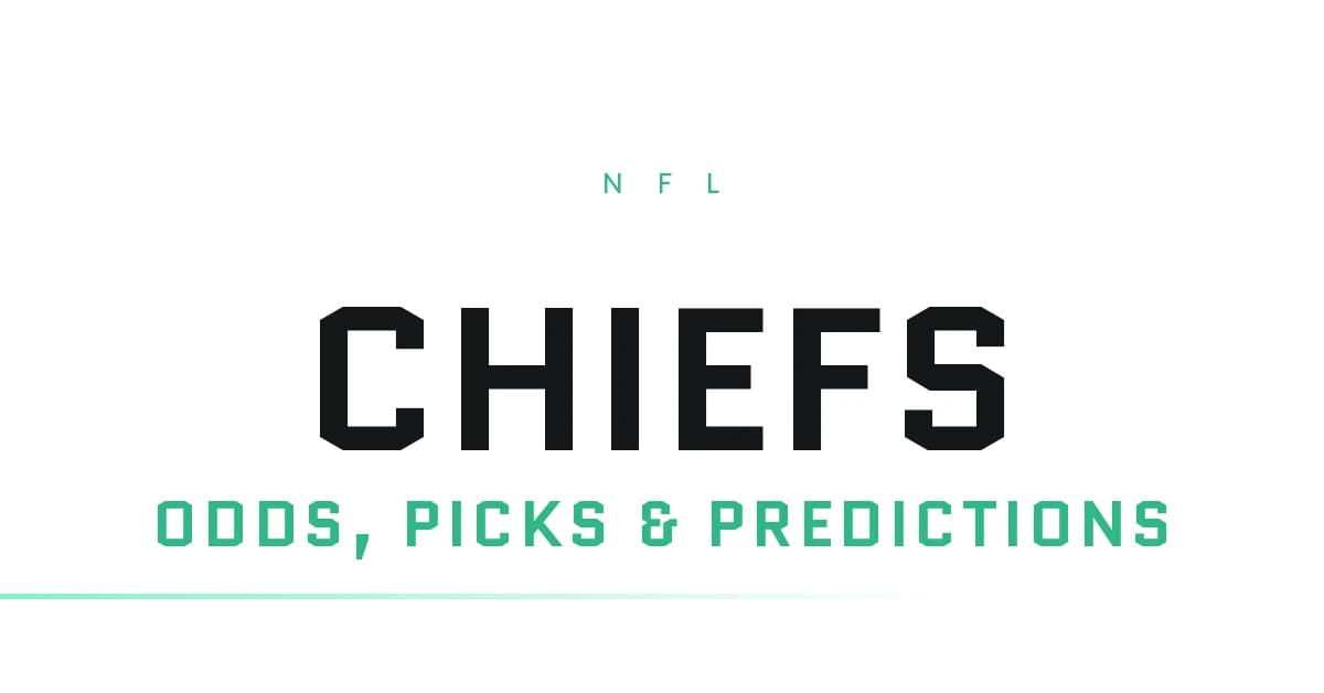 Chiefs Odds, Picks and Predictions